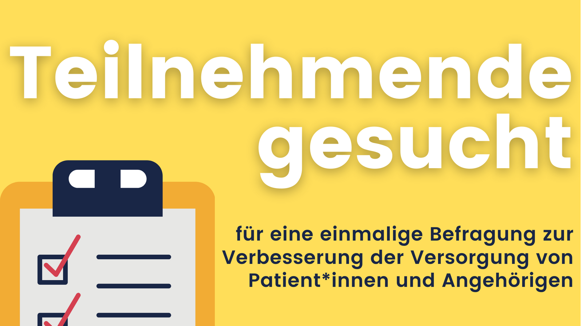 Neben einem Fragebogenausschnitt steht der Text „Teilnehmende gesucht für eine einmalige Befragung zur Verbesserung der Versorgung von Patient*innen und Angehörigen.“