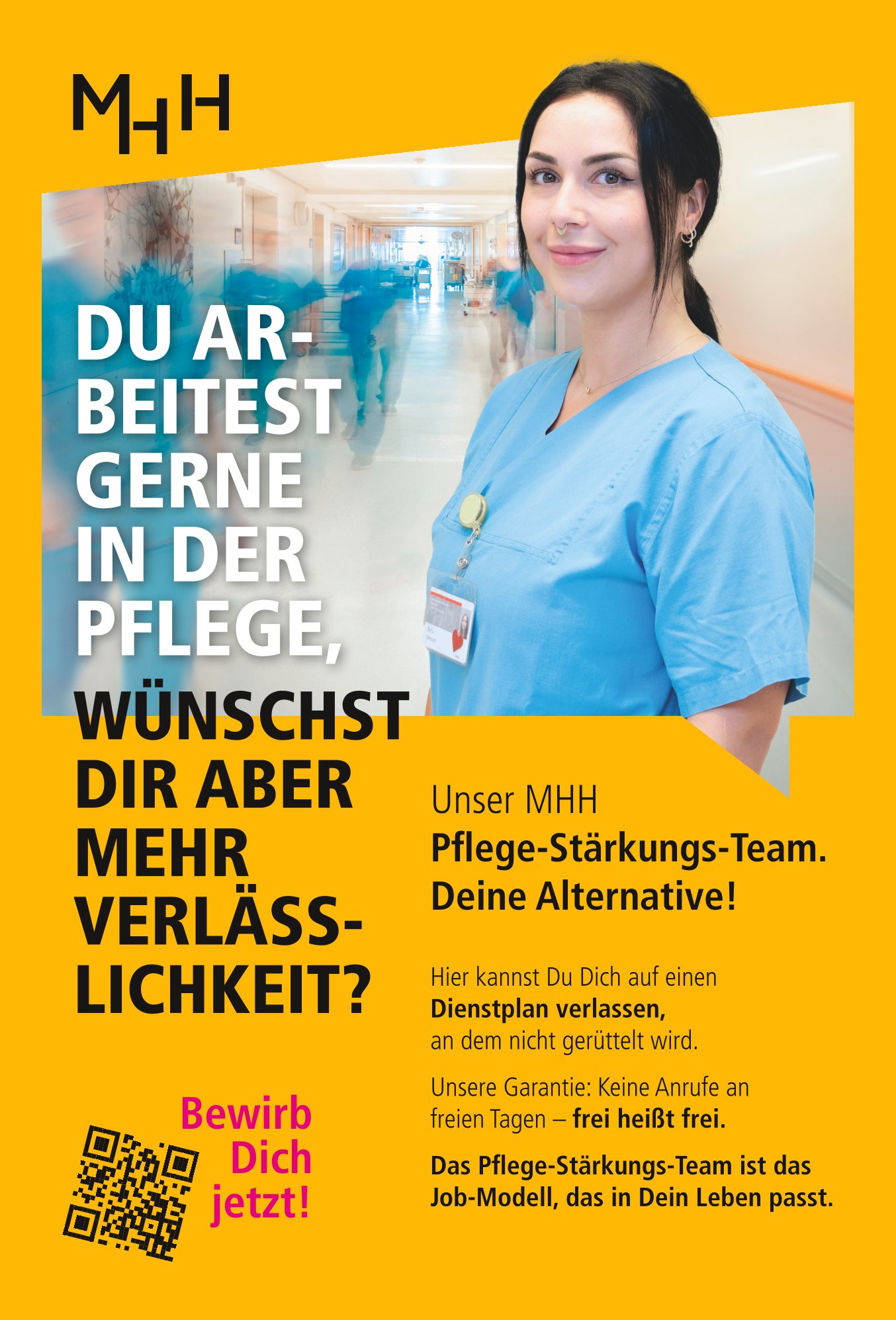 Plakat für eine Recruiting Kampagne. Orange-farbener Hintergrund. Eine junge Frau steht im blauen Kasack in einem Stationsflur. Im Bild steht Du arbeitest gerne in der Pflege, wünschst dir aber mehr Verlässlichkeit? Unser MHH Pflege-Stärkungs-Team. Deine Alternative.